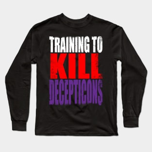Training to Kill Decepticons Long Sleeve T-Shirt
